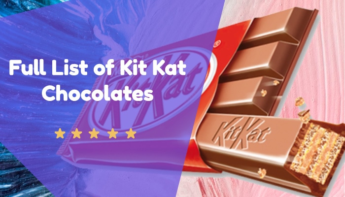 Full List of Kit Kat Chocolates