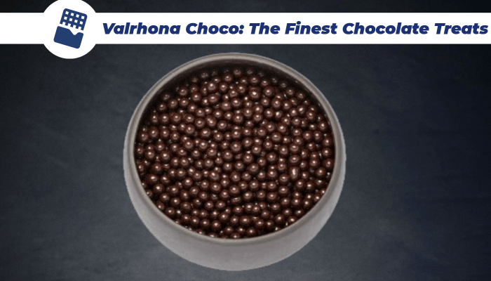 Valrhona Choco: The Finest Chocolate Treats